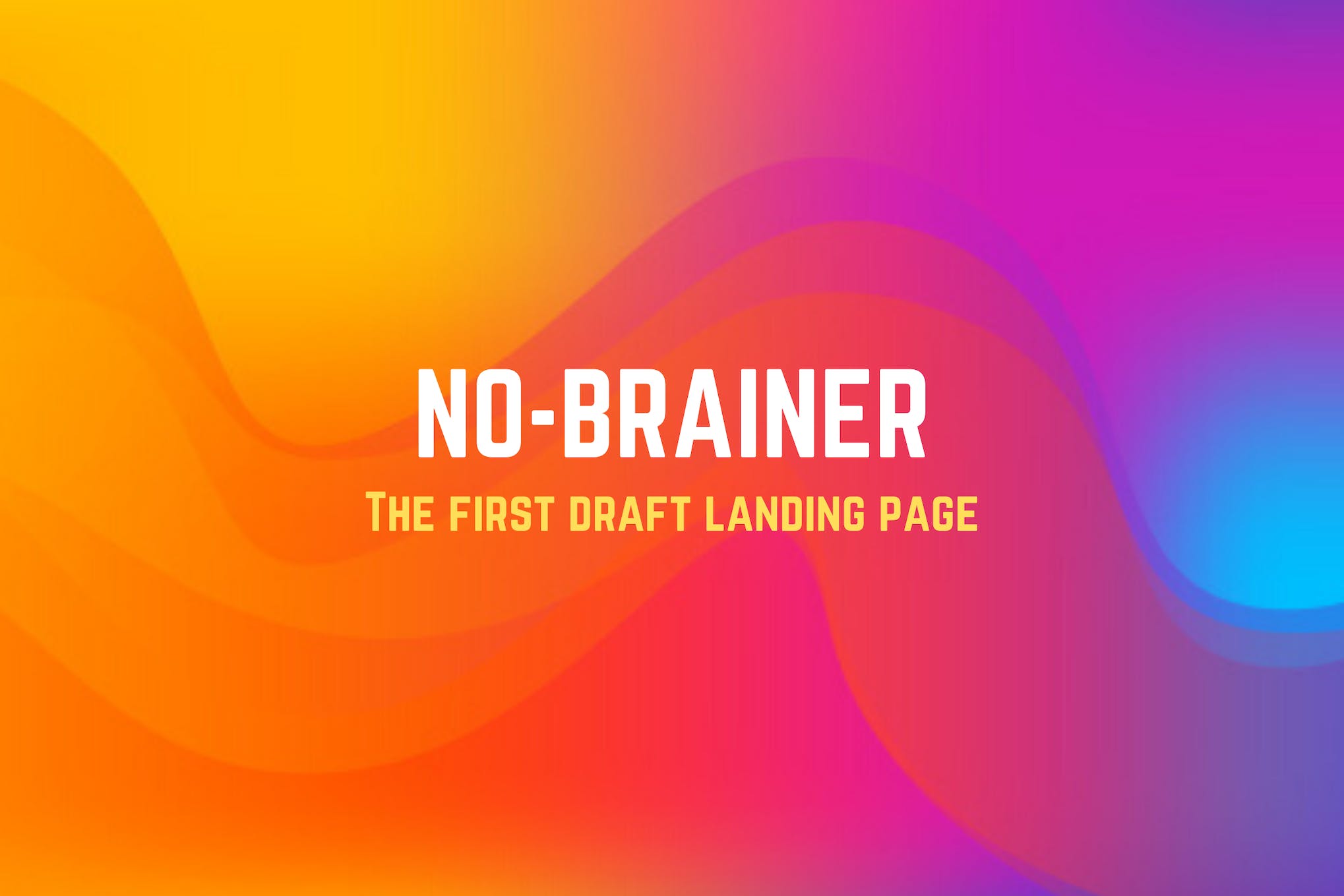 No Brainer – The First Draft Landing Page